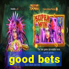 good bets